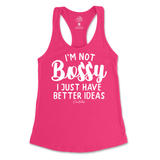 Not Bossy, I Just Have Better Ideas Tank