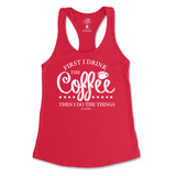 First I Drink The Coffee Then I Do The Things Tank