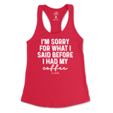 Sorry For What I Said Before Coffee Tank