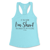 If You Think I'm Short, You Should See My Patience Tank