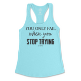 You Only Fail When You Stop Trying Tank