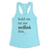 Hold On. Let Me Overthink This Tank