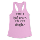 I'm Not A Hot Mess, I'm A Spicy Disaster Tank