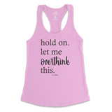 Hold On. Let Me Overthink This Tank