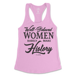 Well-Behaved Women Rarely Make History Tank