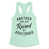 Another Fine Day Ruined By Adulthood Tank