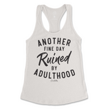 Another Fine Day Ruined By Adulthood Tank