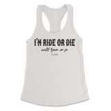 I'm Ride Or Die Until 9pm Or So Tank