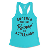 Another Fine Day Ruined By Adulthood Tank