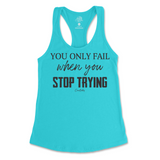 You Only Fail When You Stop Trying Tank