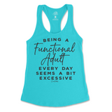 Being A Functional Adult Everyday Seems Excessive Tank