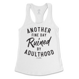 Another Fine Day Ruined By Adulthood Tank