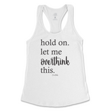 Hold On. Let Me Overthink This Tank