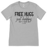 Free Hugs Just Kidding Don't Touch Me T-Shirt