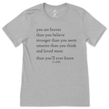 You Are Braver, Stronger, Smarter, And Loved More Than You Know T-Shirt