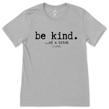 Be Kind of a B T-Shirt