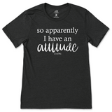 So Apparently I have an Attitude T-Shirt