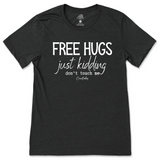 Free Hugs Just Kidding Don't Touch Me T-Shirt