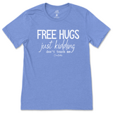 Free Hugs Just Kidding Don't Touch Me T-Shirt