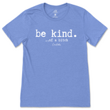 Be Kind of a B T-Shirt