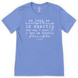 I Can Be Totally Flexible T-Shirt