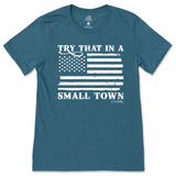 Try That in a Small Town T-Shirt