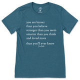 You Are Braver, Stronger, Smarter, And Loved More Than You Know T-Shirt