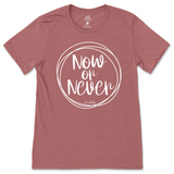 Now or Never T-Shirt