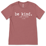 Be Kind of a B T-Shirt