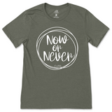 Now or Never T-Shirt