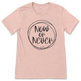 Now or Never T-Shirt