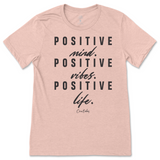 Positive Mind, Positive Vibes, Positive Life T-Shirt