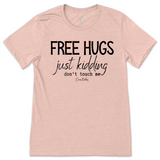 Free Hugs Just Kidding Don't Touch Me T-Shirt