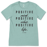 Positive Mind, Positive Vibes, Positive Life T-Shirt