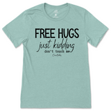 Free Hugs Just Kidding Don't Touch Me T-Shirt