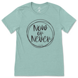 Now or Never T-Shirt