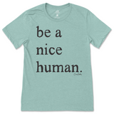 Be a Nice Human T-Shirt