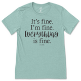 It's Fine, I'm Fine, Everything is Fine T-Shirt