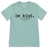 Be Kind of a B T-Shirt