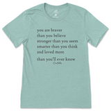 You Are Braver, Stronger, Smarter, And Loved More Than You Know T-Shirt