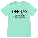 Free Hugs Just Kidding Don't Touch Me T-Shirt