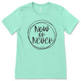 Now or Never T-Shirt