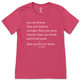 You Are Braver, Stronger, Smarter, And Loved More Than You Know T-Shirt