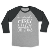 Have Yourself A Merry Little Christmas Raglan