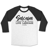 Sarcasm is my Love Language Raglan