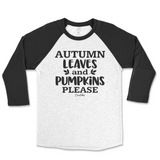 Autumn Leaves and Pumpkin Please Fall Raglan