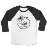 Be Kind Always Raglan