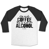 Step Aside Coffee, This is a Job for Alcohol Raglan