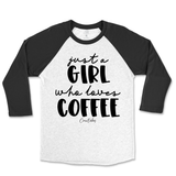 Just A Girl Who Loves Coffee Raglan