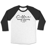 Coffee Because Adulting Is Hard Raglan